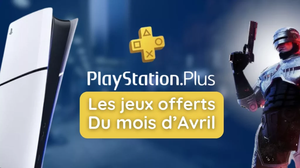 PlayStation Plus avril 2025 : 3 jeux cultes à récupérer d&rsquo;urgence !