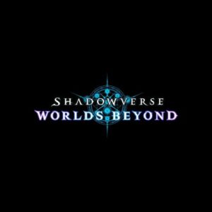 Shadowverse: Worlds Beyond