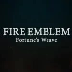 Avis des joueurs : Fire Emblem: Fortune’s Weave