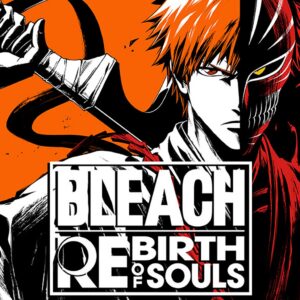 Bleach: Rebirth of Souls