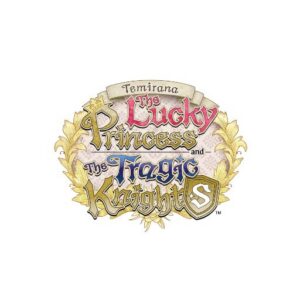 Temirana: The Lucky Princess and the Tragic Knights