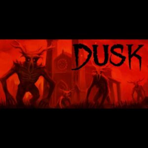 DUSK