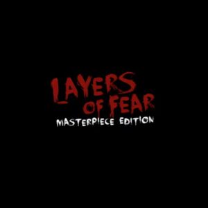 Layers of Fear The Final Masterpiece Edition