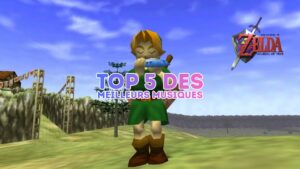 Zelda Ocarina of Time : 5 musiques qui marquent à vie