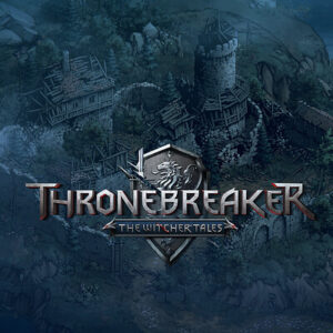 Thronebreaker: The Witcher Tales