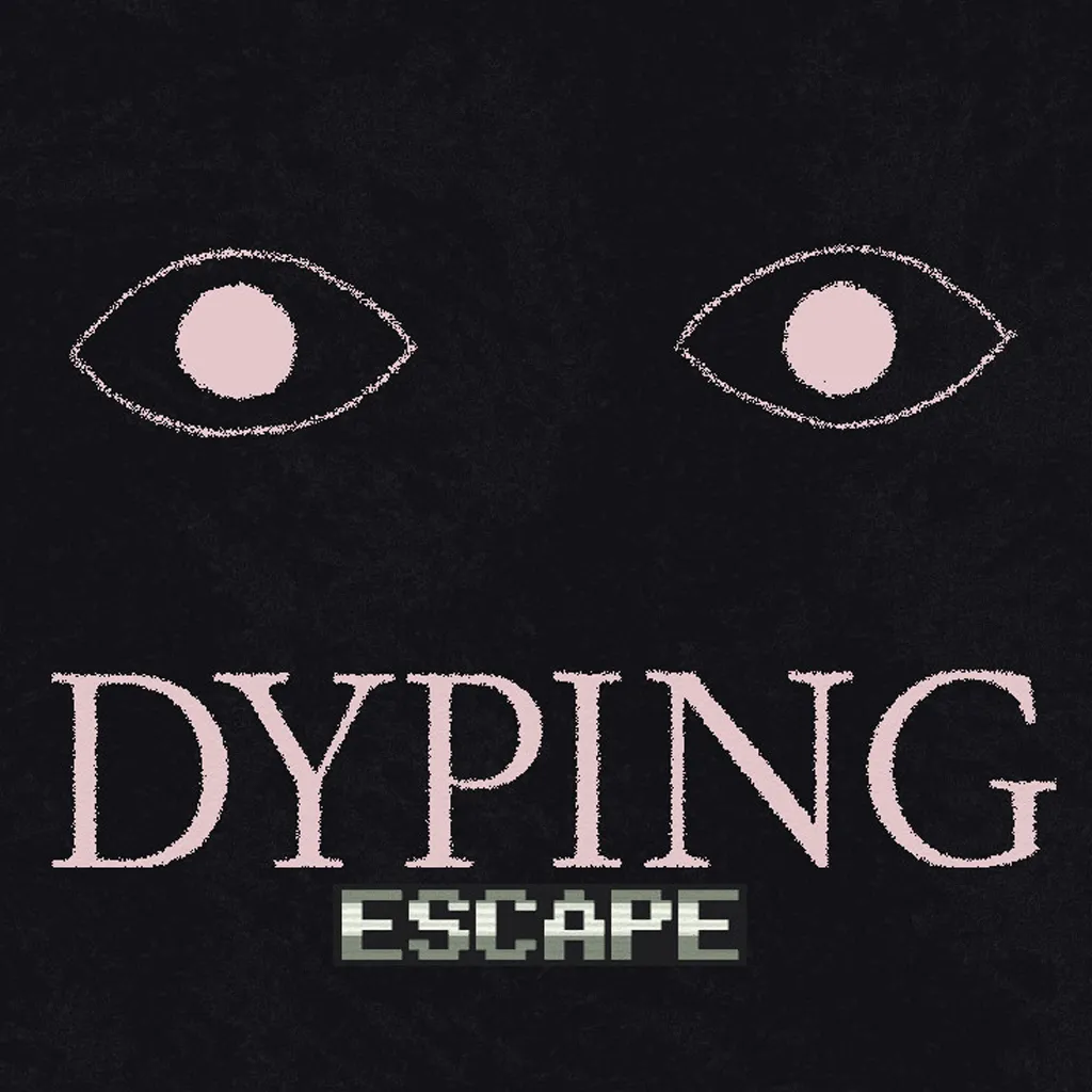 DYPING: ESCAPE