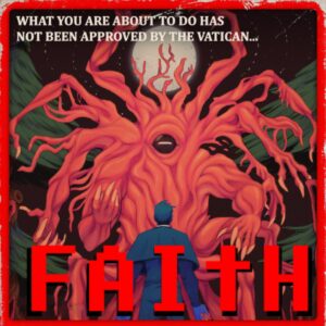 FAITH: The Unholy Trinity