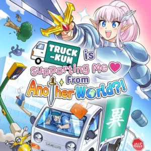 Truck-kun is Supporting Me From Another World?!