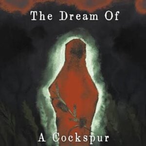 The Dream Of A Cockspur